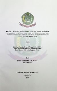 Tesis : Kajian Yuridis Penegakan Hukum Atas Perkara Tindak Pidana Suap Dalam Werving di Lingkungan TNI Pada Peradilan Militer