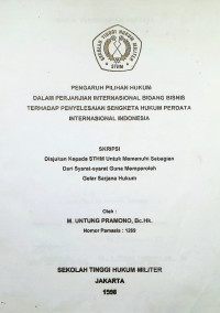 Skripsi : Pengaruh Pilihan Hukum Dalam Perjanjian Internasional Bidang Bisnis Terhadap Penyelesaian Sengketa Hukum Perdata Internasional Indonesia