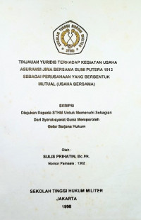 Skripsi : Tinjauan Yuridis Terhadap Kegiatan Usaha Asuransi Jiwa Bersama Bumi Putra 1912 Sebagai Perusahaan Yang Berbentuk Mutual (Usaha Bersama)