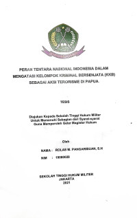 Tesis : Peran Tentara Nasional Indonesia Dalam Mengatasi Kelompok Kriminal Bersenjata (KKB) Sebagai Aksi Terorisme di Papua