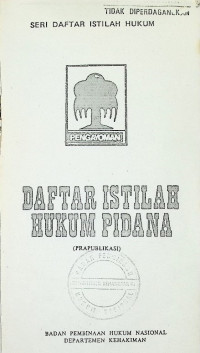 Seri Daftar Istilah Hukum: Daftar Istilah Hukum Pidana (Prapublikasi)