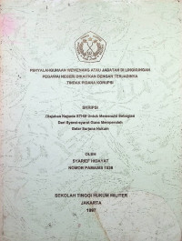 Skripsi : Penyalahgunaan Wewenang Atau Jabatan Di Lingkungan Pegawai Negeri Dikaitkan Dengan Terjadinya Tindak Pidana Korupsi