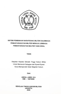 Tesis : Sistem Pembinaan Narapidana Militer Dilembaga Pemasyarakatan Militer Menuju Lembaga Pemasyarakatan Militer Yang Ideal