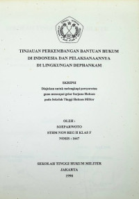 Skripsi : Tinjauan Perkembangan Bantuan Hukum Di Indonesia Dan Pelaksanaannya Di Lingkungan Dephankam