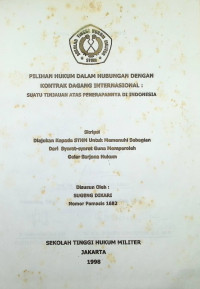 Skripsi : Pilihan Hukum Dalam Hubungan Dengan Kontrak Dagang Internasional : Suatu Tinjauan Atas Penerapannya di Indonesia