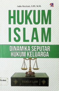 Hukum Islam: dinamika seputar hukum keluarga