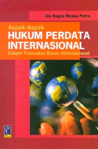 Aspek-aspek hukum perdata internasional dalam transaksi bisnis internasional