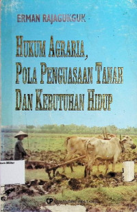 Hukum agraria pola penguasaan tanah dan kebutuhan hidup