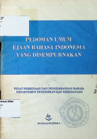 Pedoman umum ejaan Bahasa Indonesia yang disempurnakan
( Cover Putih Biru )