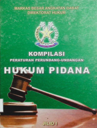 Kompilasi Peraturan Perundang-undangan Hukum Pidana Jilid I 2013