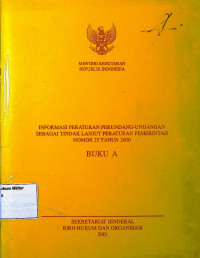 Informasi Peraturan Perundang-Undangan Sebagai Tindak Lanjut Peraturan Pemerintah NOMOR 25 Tahun 200 (Buku A)