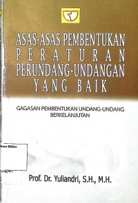 Asas-asas pembentukan peraturan perundang-undangan yang baik : Gagasan Pembentukan undang-undang berkelanjutan