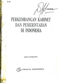 Perkembangan Kabinet dan Pemerintahan Di Indonesia