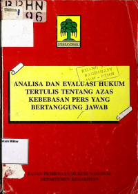 Analisa dan Evaluasi hukum tertulis tentang azas kebebasan pers yang bertanggung jawab