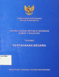 Undang-undang RI No. 3 Tahun 3002 Tentang Pertahanan Negara