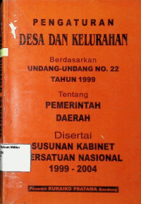 Pengaturan Desa dan Kelurahan Berdasarkan Undang-undang No. 22 Thn 1999 Tentang Pemerintah Daerah