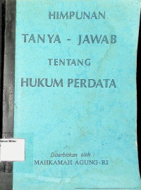 Himpunan Tanya -  Jawab Tentang Hukum Perdata