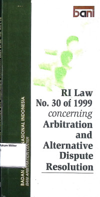 RI Law No 30 of 1999 Concerning Arbitration and Alternative Dispute Resolution