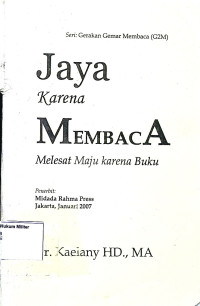 Jaya Karena Membaca, Melesat Maju Karena Baca Buku: Sebaik-baik teman duduk adalah buku, jangan duduk sendirian tanpa buku