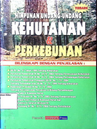 Himpunan Undang-undang Kehutanan & Perkebunan