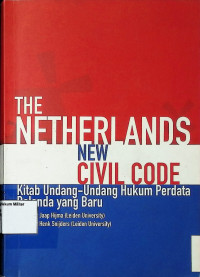 The Netherlands New Civil Code : Kitab Undang-undang Hukum Perdata Belanda yang baru