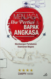 Menjaga Ibu Pertiwi & Bapak Angkasa: Membangun Pertahanan Keamanan Negara