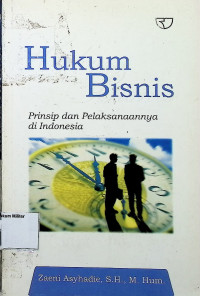 Hukum Bisnis : Prinsip dan Pelaksanaannya di Indonesia