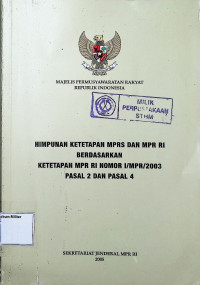 Himpunan Ketetapan MPRS Dan MPR RI Berdasarkan Ketetapan MPR RI Nomor 1/MPR/2003 Pasal 2 dan pasal 4