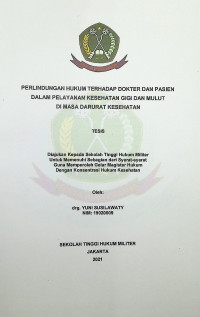 Tesis : Perlindungan Hukum Terhadap Dokter dan Pasien Dalam Pelayanan Kesehatan Gigi dan Mulut di Masa Darurat Kesehatan