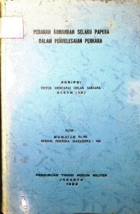 Skripsi : Peranan Komandan Selaku Papera Dalam Penyelesaian Perkara