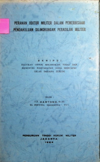 Skripsi : Peranan Oditur Militer Dalam Pemeriksaan Pendahuluan Dilingkungan Peradilan Militer