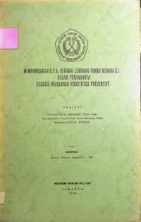 Skripsi : Memfungsikan D.P.A Sebagai Lembaga Tinggi Negara R.I. Dalam Peranannya Sebagai Mahkamah Konstitusi Preventive