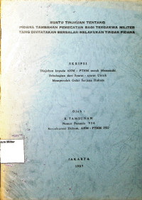 Skripsi : Suatu Tinjauan Tentang Pidana Tambahan Pemecatan Bagi Terdakwa Militer Yang Dinyatakan Bersalah Melakukan Tindak Pidana