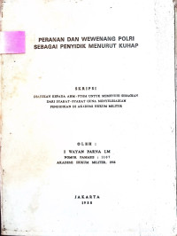 Skripsi : Peranan Dan Wewenang Polri Sebagai Penyidik Menurut KUHAP