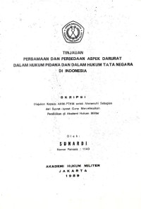 Skripsi : Tinjauan Persamaan Dan Perbedaan Aspek Darurat Dalam Hukum Pidana Dan Dalam Hukum Tata Negara Di Indonesia