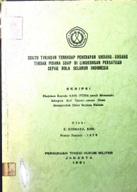 Skripsi : Suatu Tinjauan Terhadap Penerapan Undang-Undang Tindak Pidana Suap Di Lingkungan Persatuan Sepak Bola Seluruh Indonesia