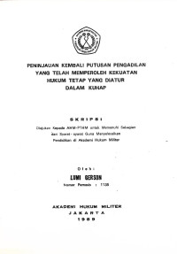 Skripsi : Peninjauan Kembali Putusan Pengadilan Yang Telah Memperoleh Kekuatan Hukum Tetap Yang Diatur Dalam KUHAP