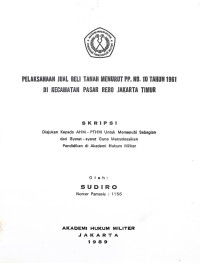 Skripsi : Pelaksanaan Jual Beli Tanah Menurut PP. No. 10 Tahun 1961 Di Kecamatan Pasar Rebo Jakarta Timur