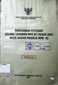 Rancangan Putusan Sidang Tahun MPR RI Tahun 2002 Hasil Badan Pekerja MPR RI