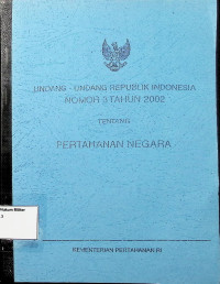 Undang-undang RI No. 3 Tahun 2002 Tentang Pertahanan Negara