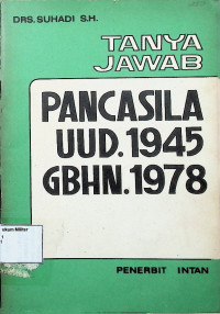 Tanya Jawab : Pancasila, UUD 1945, GBHN 1978