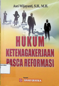 Hukum Ketenagakerjaan Pasca Reformasi