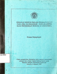 Peranan Hukum Dalam Pembangunan Pada Era Globalisasi : Implikasinya Bagi Pendidikan Hukum Di Indonesia