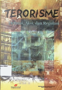 Terorisme (Definisi, Aksi, dan Regulasi)