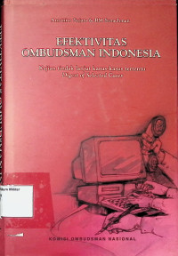 Efektivitas Ombudsman Indonesia : Kajian Tindak Lanjut Kasus-Kasus Tertentu