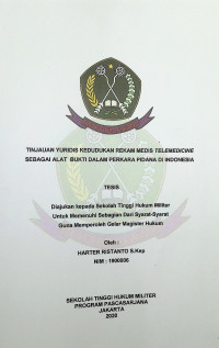 Tesis : Tinjauan Yuridis Kedudukan Rekam Medis Telemedicine Sebagai Alat Bukti Dalam Perkara Pidana Indonesia