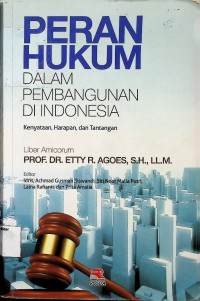 Peran Hukum Dalam Pembangunan Di Indonesia: Kenyataan, Harapan, dan Tantangan