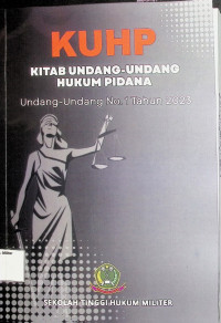 Kitab Undang-undang Hukum Pidana : Undang-undang No. 1 Tahun 2023