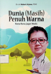 Dunia (Masih) Penuh Warna: Rona-Rona Jagat Medis