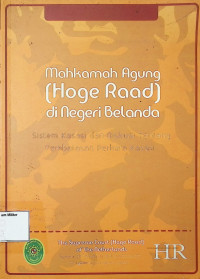 Mahkamah Agung (Hoge Road) di Negeri Belanda Sistem Kasasi dan diskusi tentang Pembatasan perkara kasasi